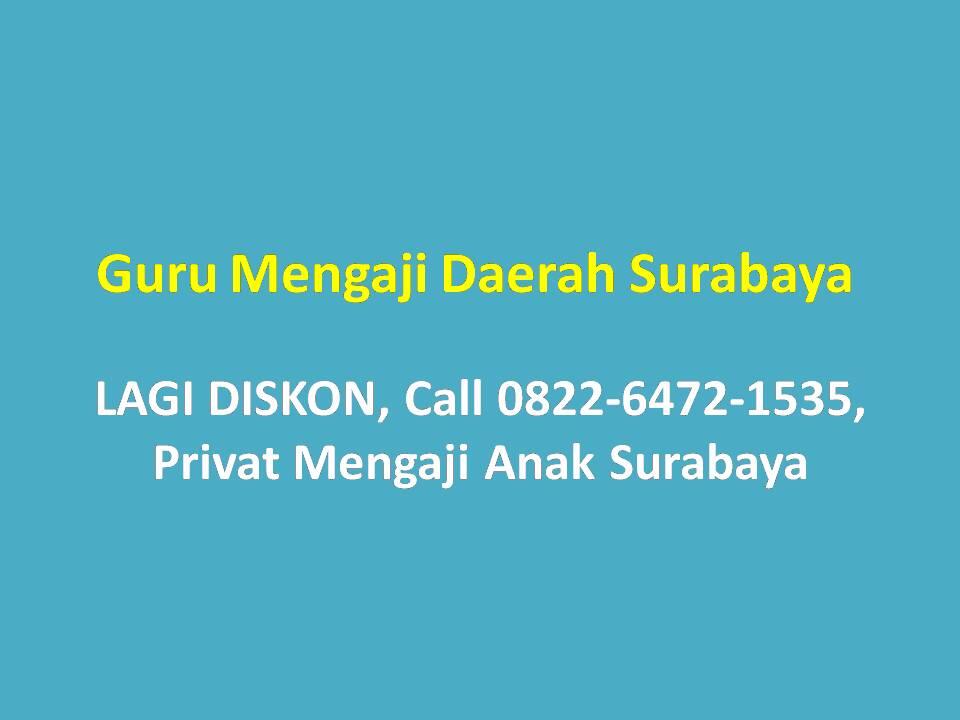 LAGI PROMO!!!, Call 0896-7760-5868 Pusat Guru Mengaji Panggilan Ke Rumah Di Surabaya