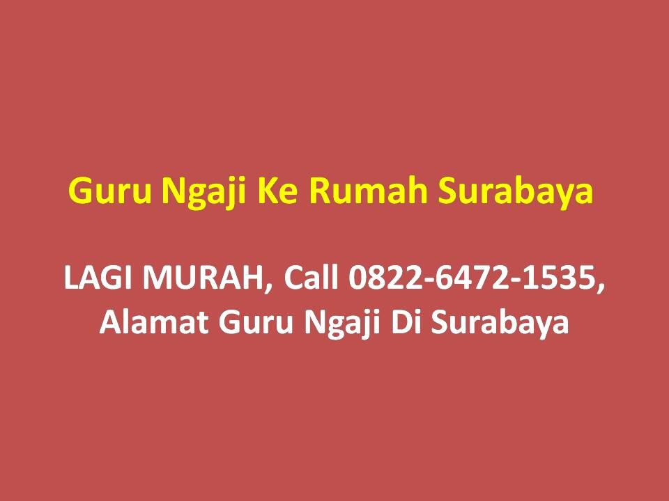 LAGI MURAH!!!, Call 0896-7760-5868, Guru Mengaji Ke Rumah Di Surabaya Dan Sidoarjo