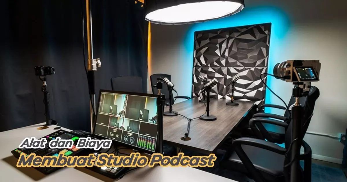 Alat dan Biaya Membuat Studio Podcast untuk Disewakan