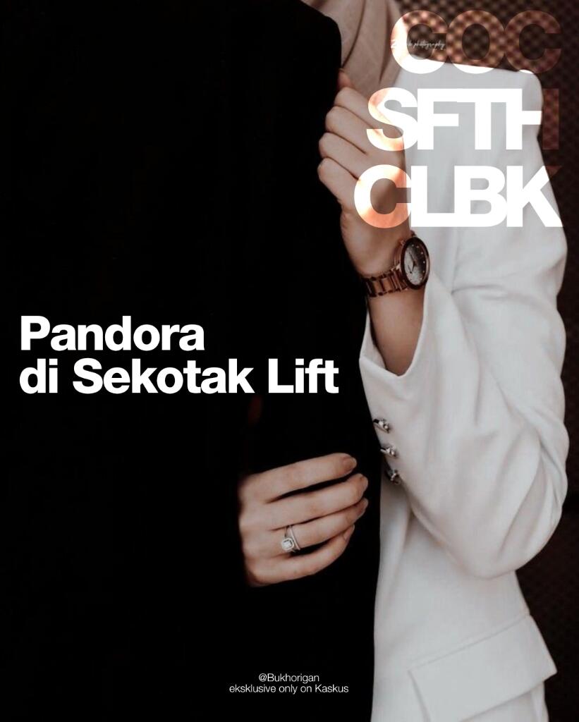 &#91;COC-SFTH-CLBK&#93; Pandora di Sekotak Lift | Romance Short Story