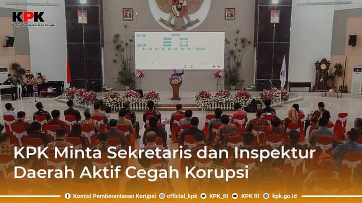 KPK Minta Sekertaris Dan Inspektur Daerah Aktif Cegah Korupsi