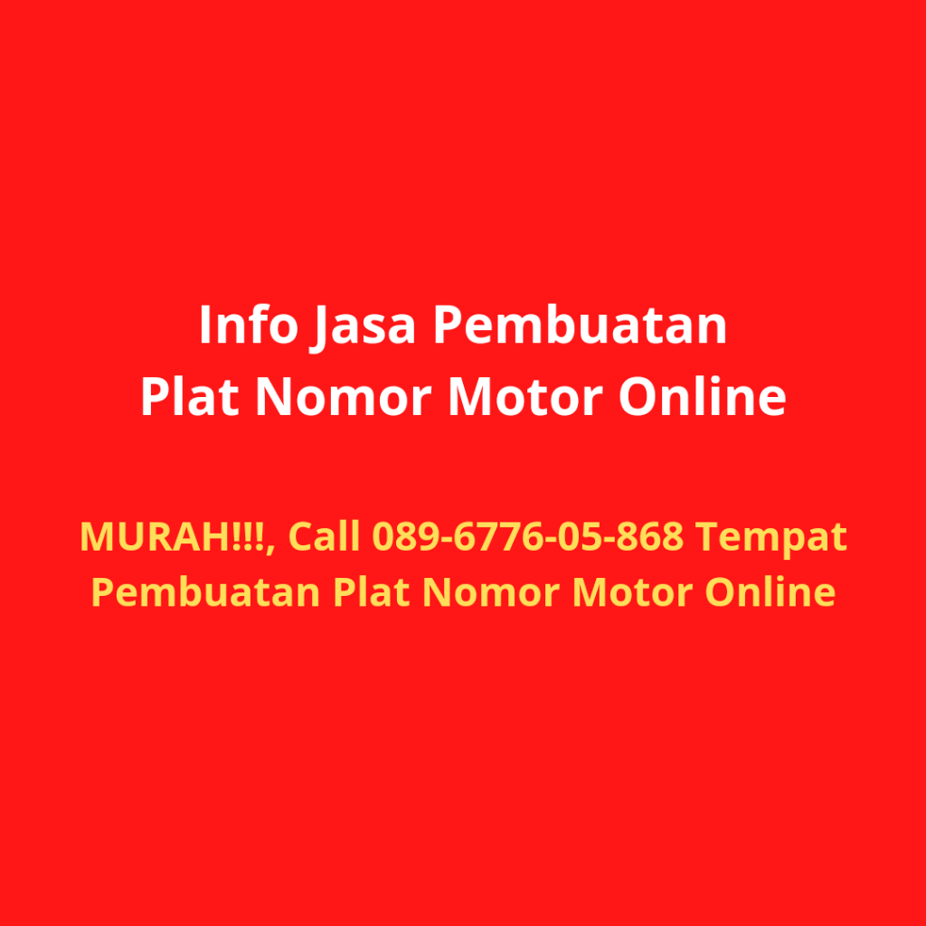 LAGI DISKON!!!, Call 0896-7760-5868 Pusat Bikin Plat Nomor Mobil Dan Motor Terdekat 