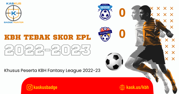 KBH Tebak Skor Liga Inggris Musim 2022-23