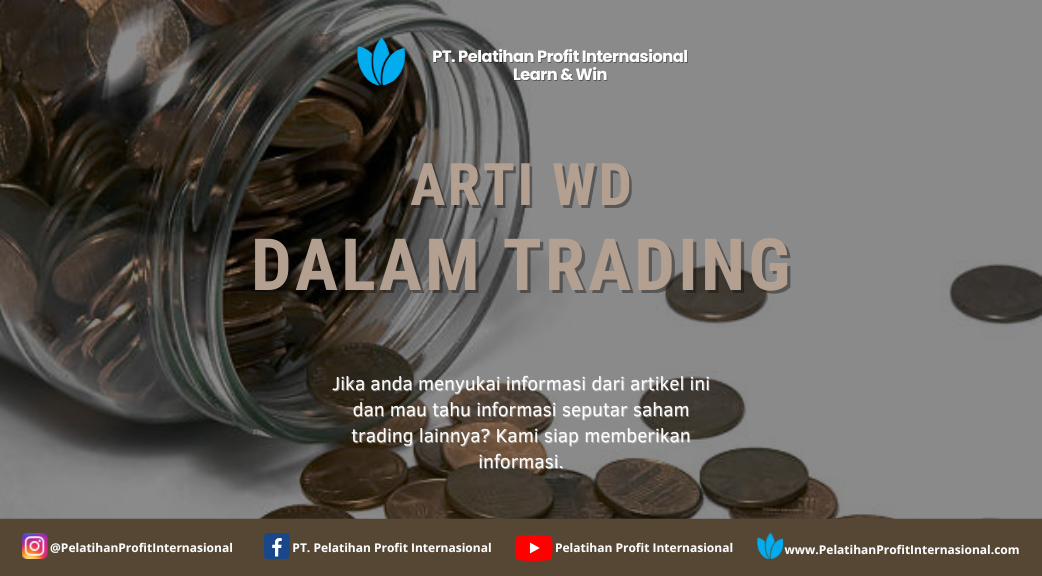 Arti WD Dalam Trading