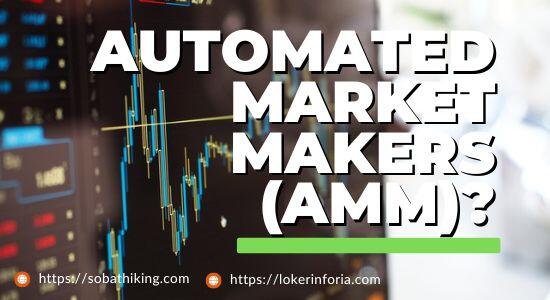 Apa itu Automated Market Makers (AMM)?