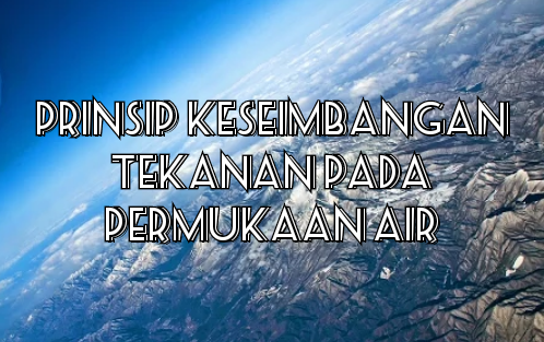 PRINSIP KESEIMBANGAN TEKANAN PADA PERMUKAAN AIR