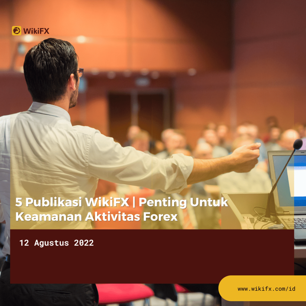 5 Publikasi WikiFX | Penting Untuk Keamanan Aktivitas Forex