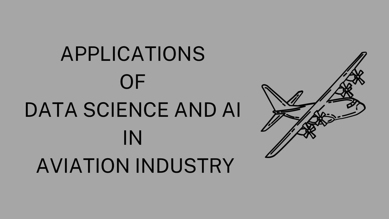 Know The Applications Of Data Science And Ai In The Aviation Industry?