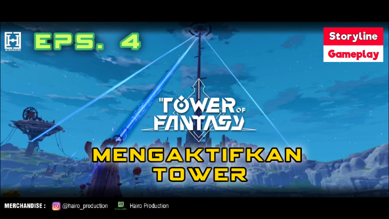 Eps. 4. TOWER OF FANTASY - Mengaktifkan Tower