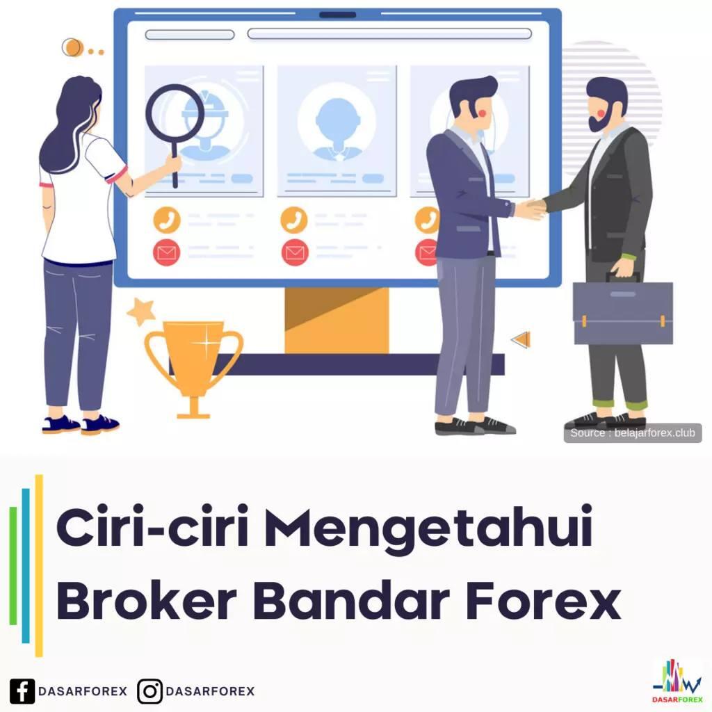 Ciri-ciri Mengetahui Broker Bandar Forex