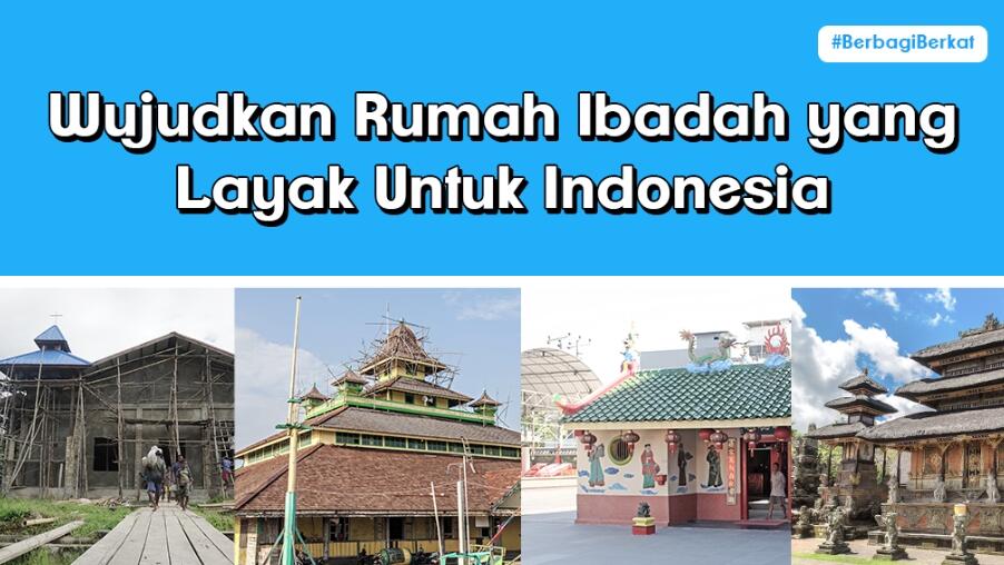 Wujudkan Rumah Ibadah yang Layak Untuk Indonesia