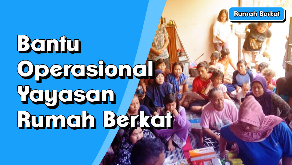 Bantuan Keberlangsungan Yayasan Rumah Berkat Bersama