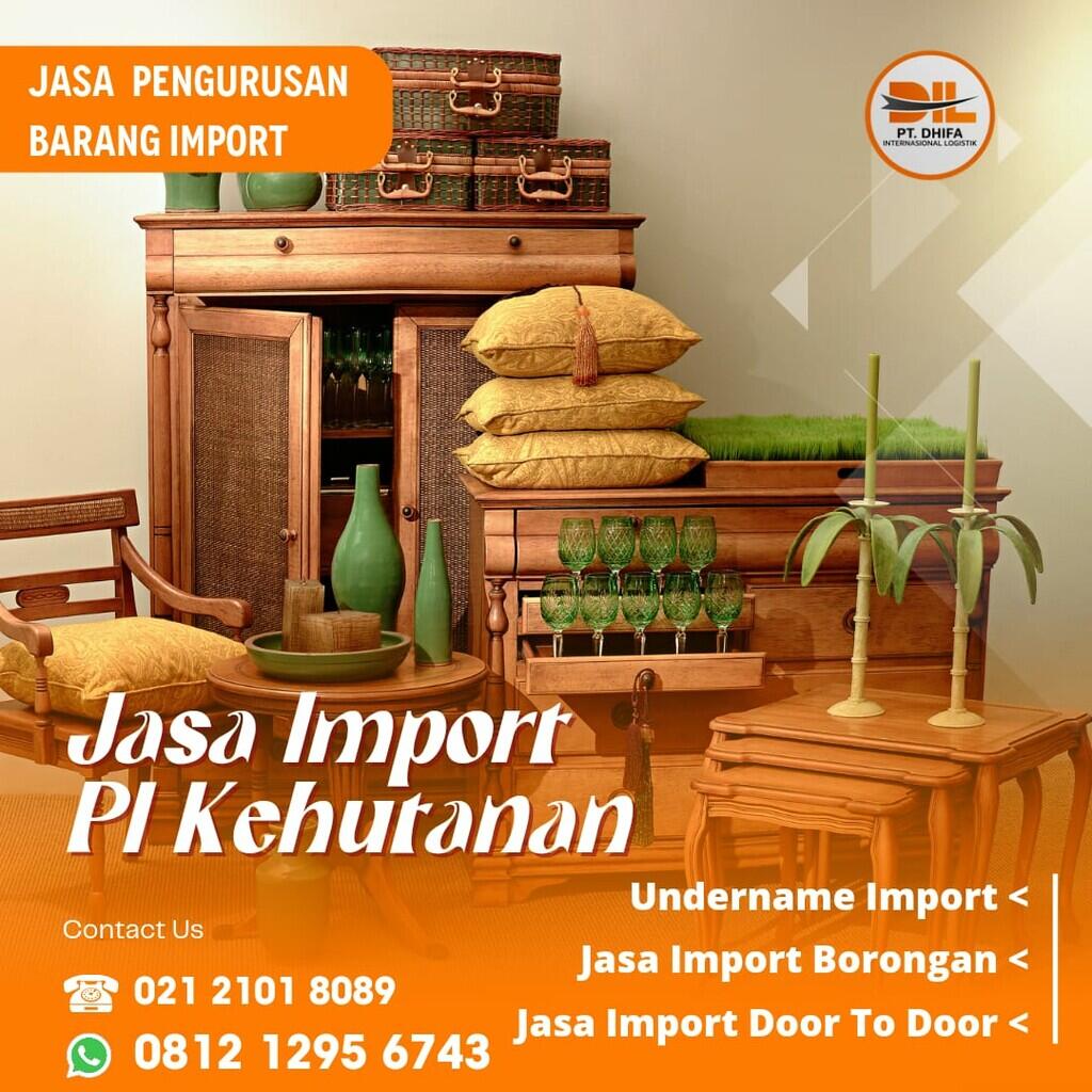 Jasa Import PI Kehutanan, Furniture | 081212956743