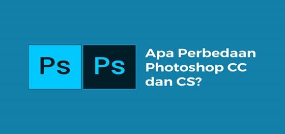Yuk, Kenali 3 Perbedaan Photoshop CS dan CC