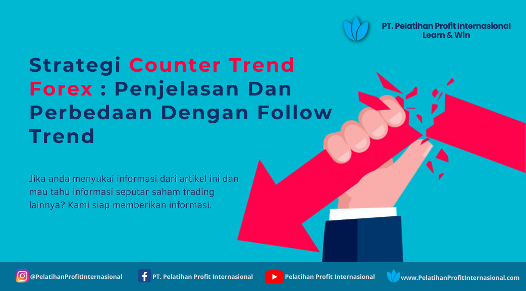 Strategi Counter Trend Forex : Penjelasan Dan Perbedaan Dengan Follow Trend