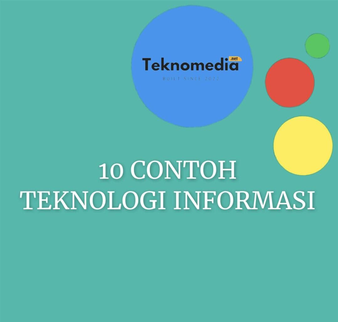 10 Contoh Teknologi Informasi dan kegunaannya yang harus anda ketahui