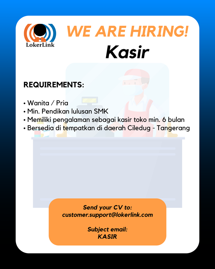 &#91; CILEDUG, TANGERANG &#93; Lowongan Kerja &quot;KASIR&quot;