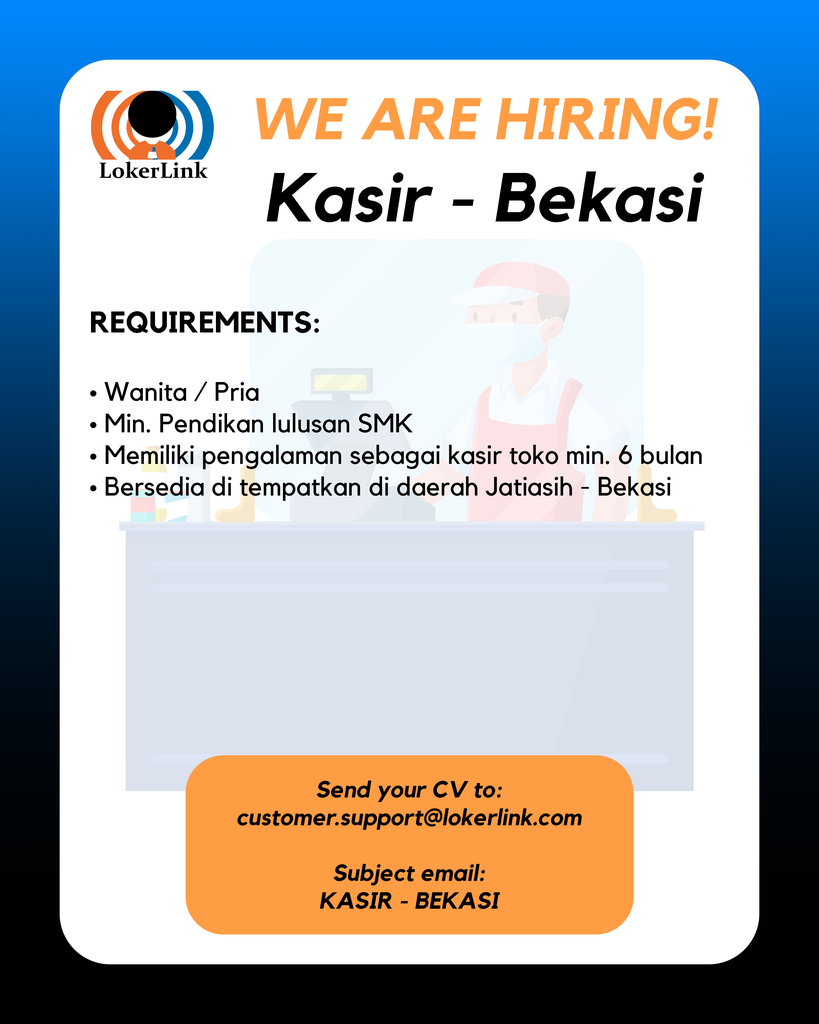 &#91; JATIASIH, BEKASI &#93; Lowongan Kerja &quot;KASIR&quot;