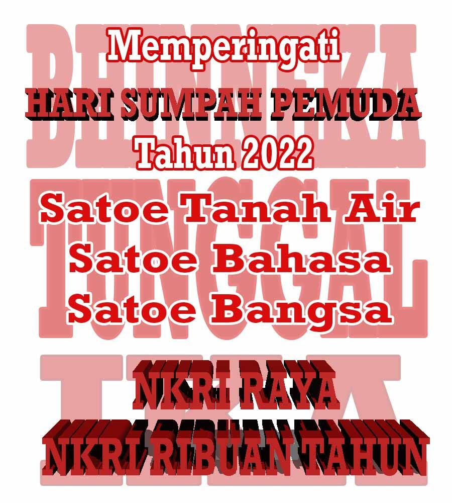 (Nasionalisme 2022) Memperingati Hari Sumpah Pemuda Tahun 2022 dari Saya...!