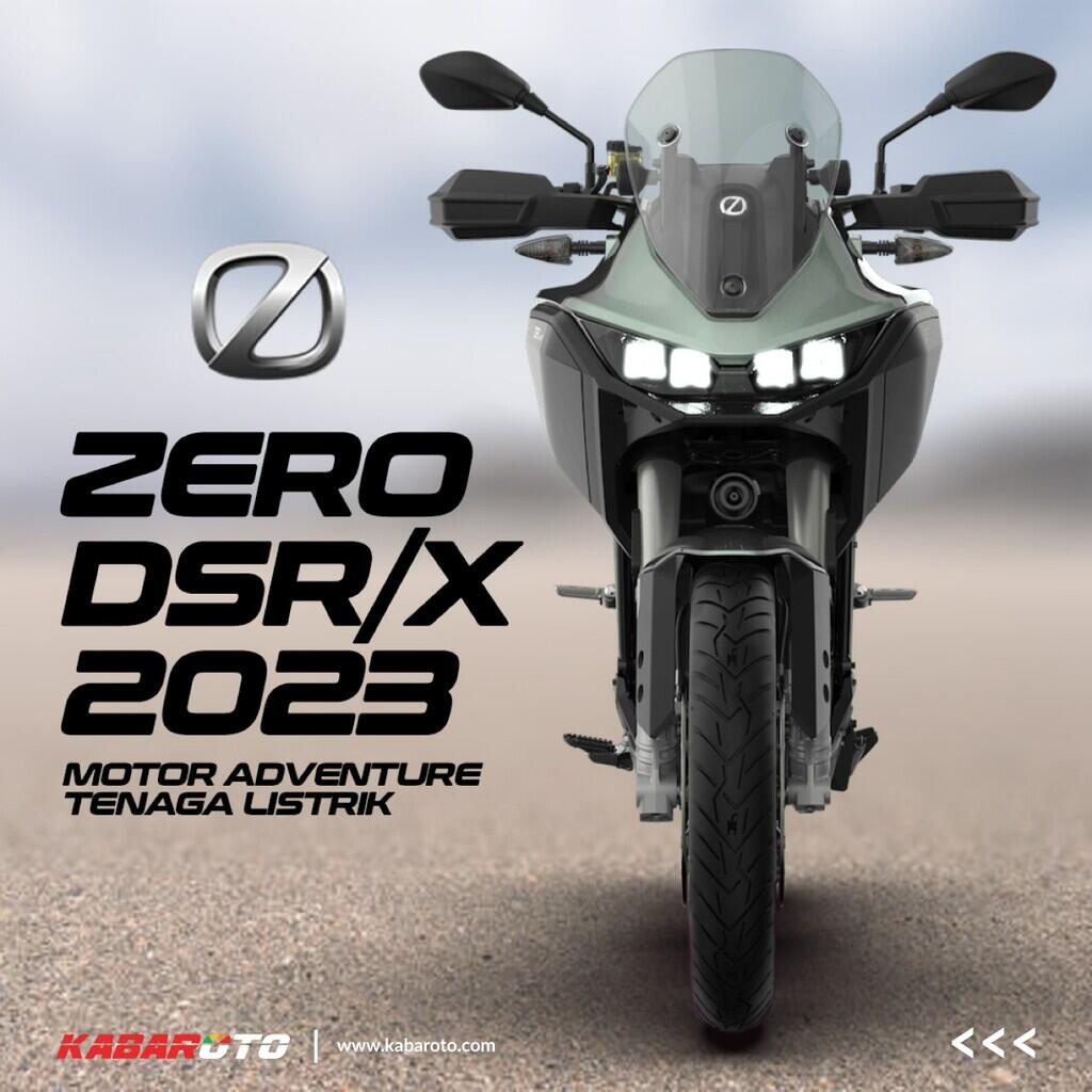 Zero DSR/X 2023 Resmi Meluncur, Motor Listrik Adventure Bertenaga Besar