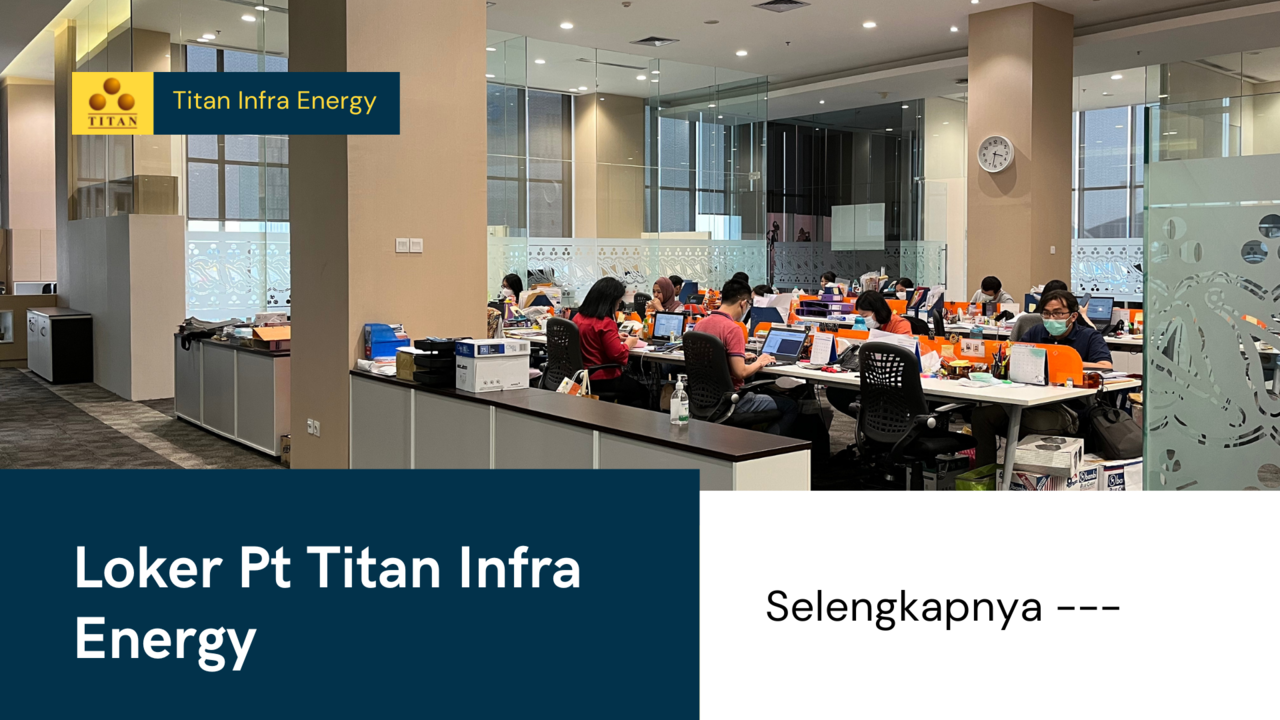 Lowongan Kerja Terbaru Pt Titan Infra Energy