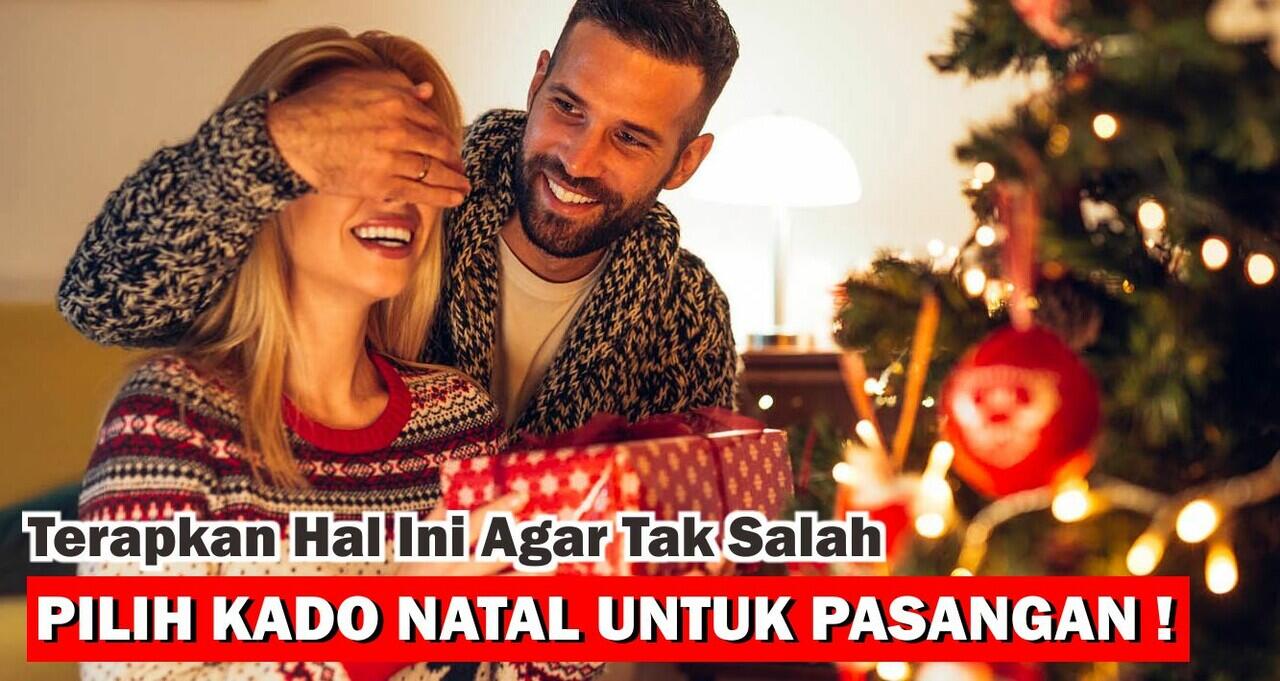  Tips Memilih Kado Natal Yang Tepat Untuk Pasangan !