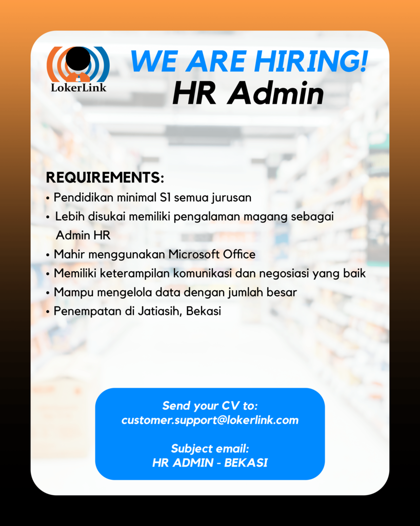 &#91; JATIASIH, BEKASI &#93; Lowongan Kerja &quot;HR ADMIN&quot;
