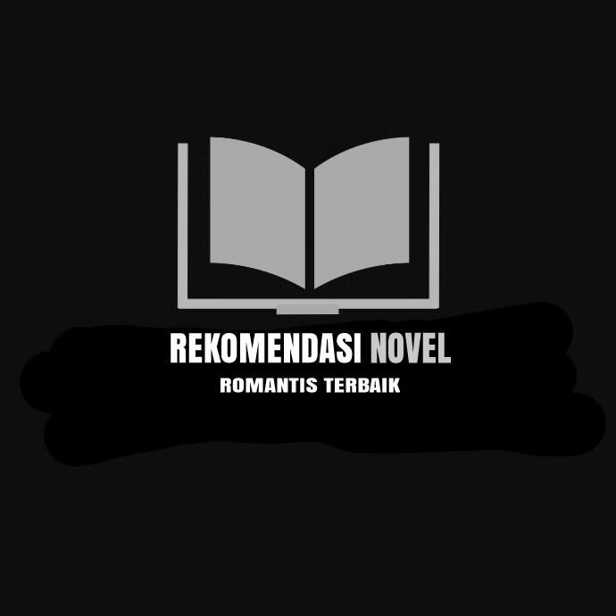 5 Rekomendasi Novel Romantis Terbaik Kaskus 