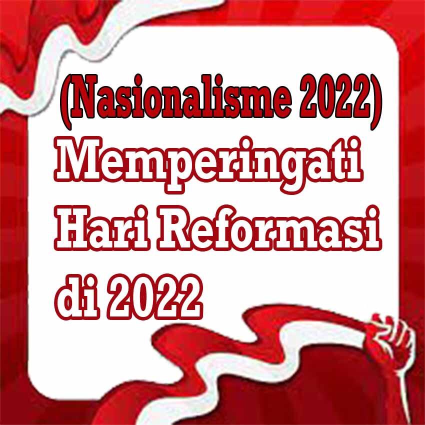 (Nasionalisme)Peringatan "Gerakan Revolusi" 1997/1998 dari Saya di 2022. Yuk Mari...!