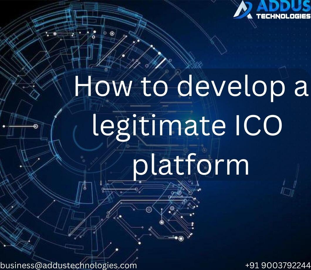 How to develop a legitimate ICO platform?