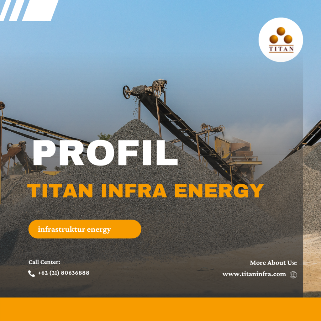 Profil Pt Titan Infra Energy Yang Penting Untuk Diketahui