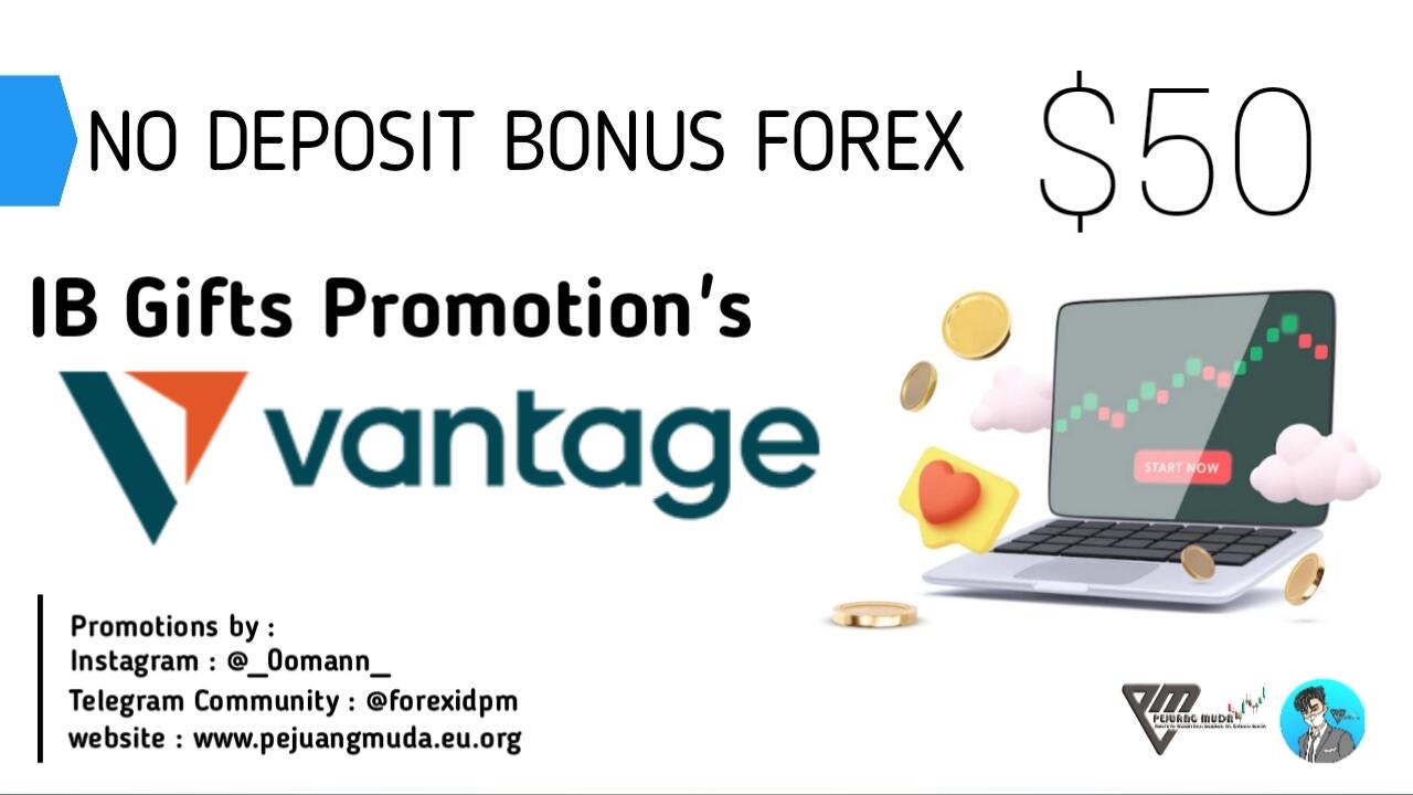 Bonus Forex Tanpa Deposit Vantage Markets $50 (fxgifts X Vantage).