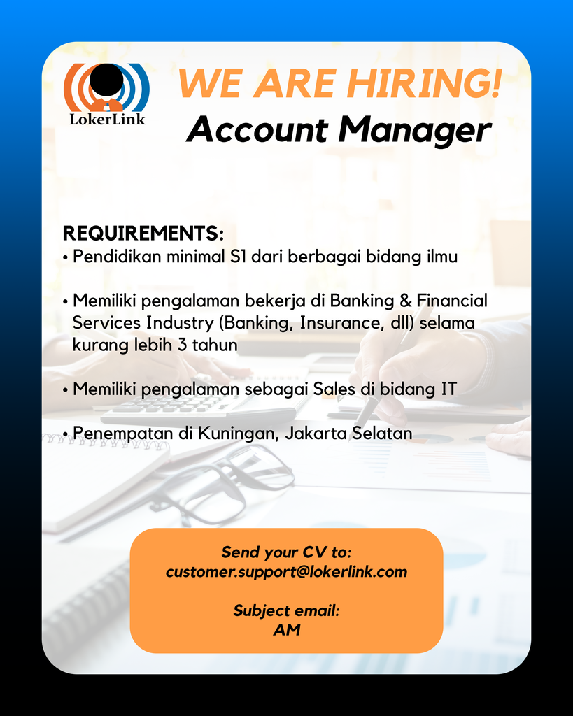 &#91; JAKARTA SELATAN &#93; Lowongan Kerja &quot;ACCOUNT MANAGER&quot;