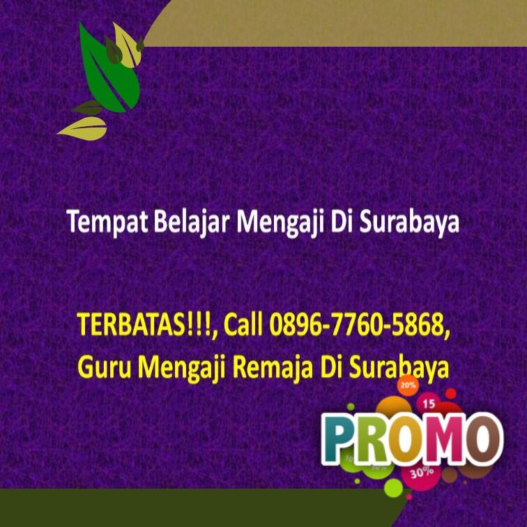 0896-7760-5868 (TERBUKTI), Privat Ngaji Terbaik Di Asemrowo Surabaya