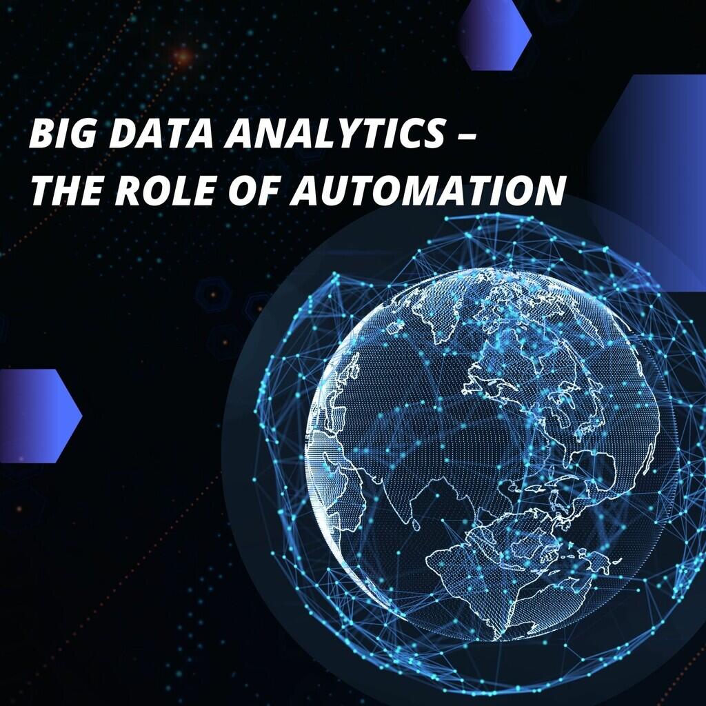 Big Data Analytics – The Role Of Automation