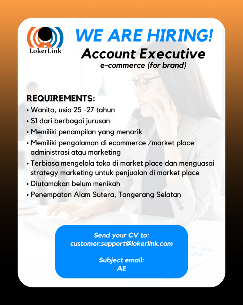 &#91; TANGERANG SELATAN &#93; Lowongan Kerja &quot;ACCOUNT EXECUTIVE&quot;