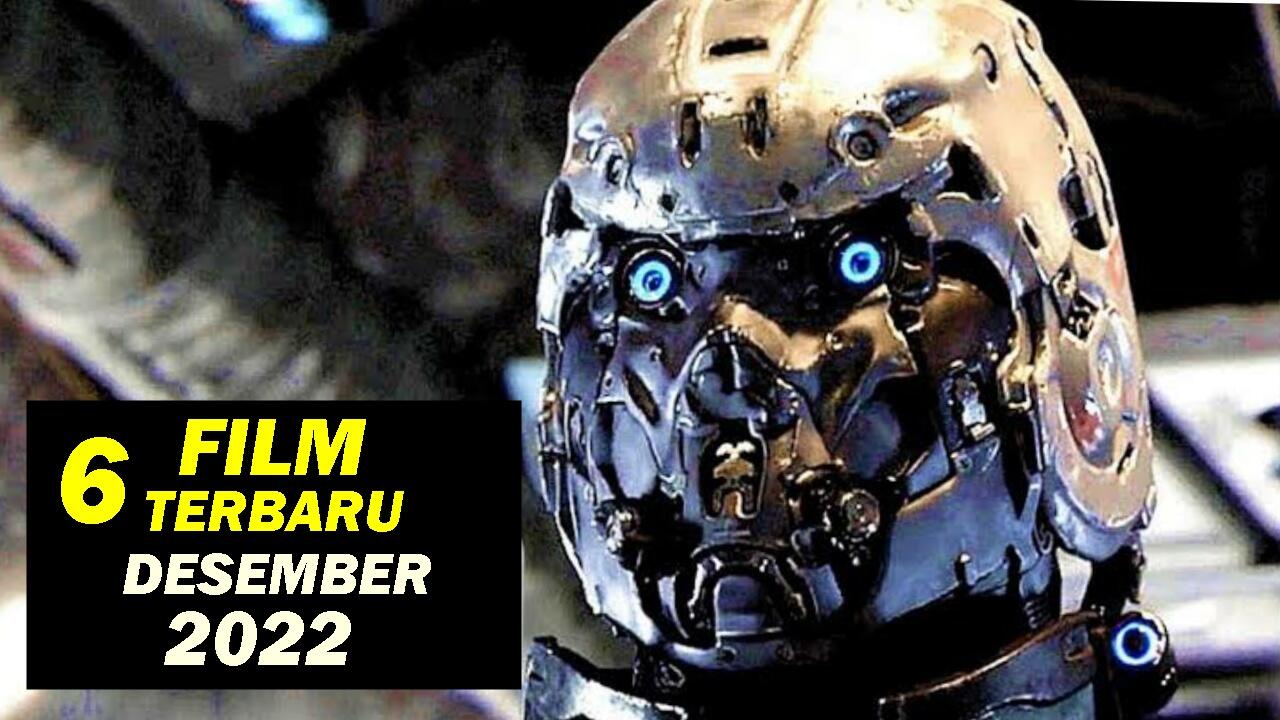 Film Seru Akhir Tahun !! ini 6 Film Terbaru yang tayang Desember tahun 2022