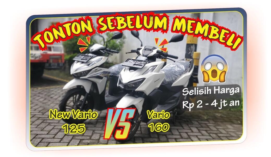 Selisih Rp 2-3 Jt an Lebih Dekat Dengan Vario 160 VS Vario 125 New