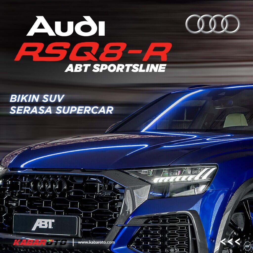 Audi RSQ8-R ABT Sportsline, SUV Rasa Performa Supercar