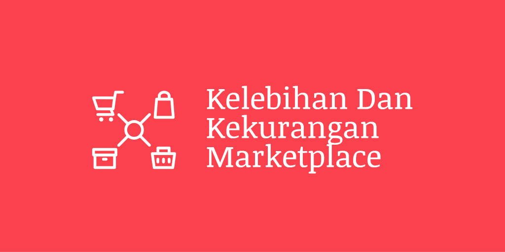 Mengenal Marketplace Kelebihan Dan Kekurangannya Kaskus