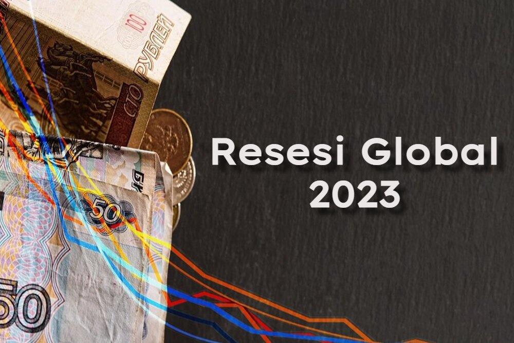 Resesi Ekonomi 2023, Haruskah Kita Panik Dan Menjalani Tahun Ini Dengan Rasa Was-was