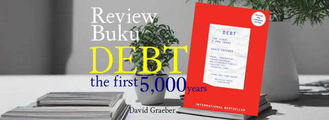 &#91;Review Buku&#93; Debt - Menyoal Utang dan Peradaban