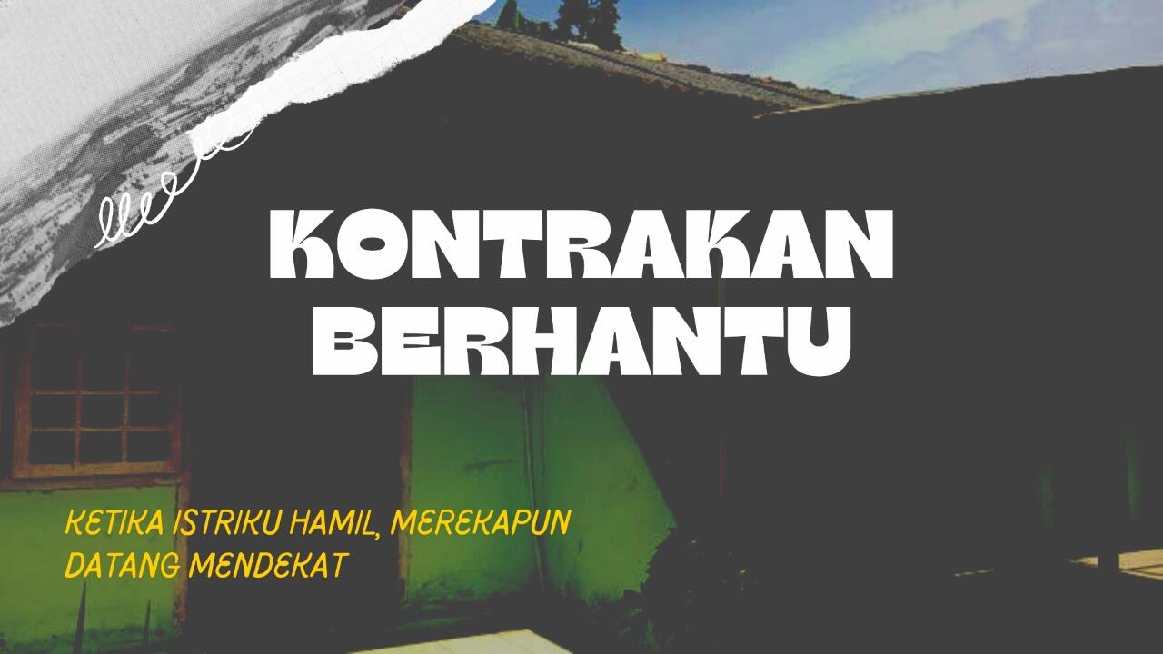 Kontrakan Berhantu (Based On True Story) 