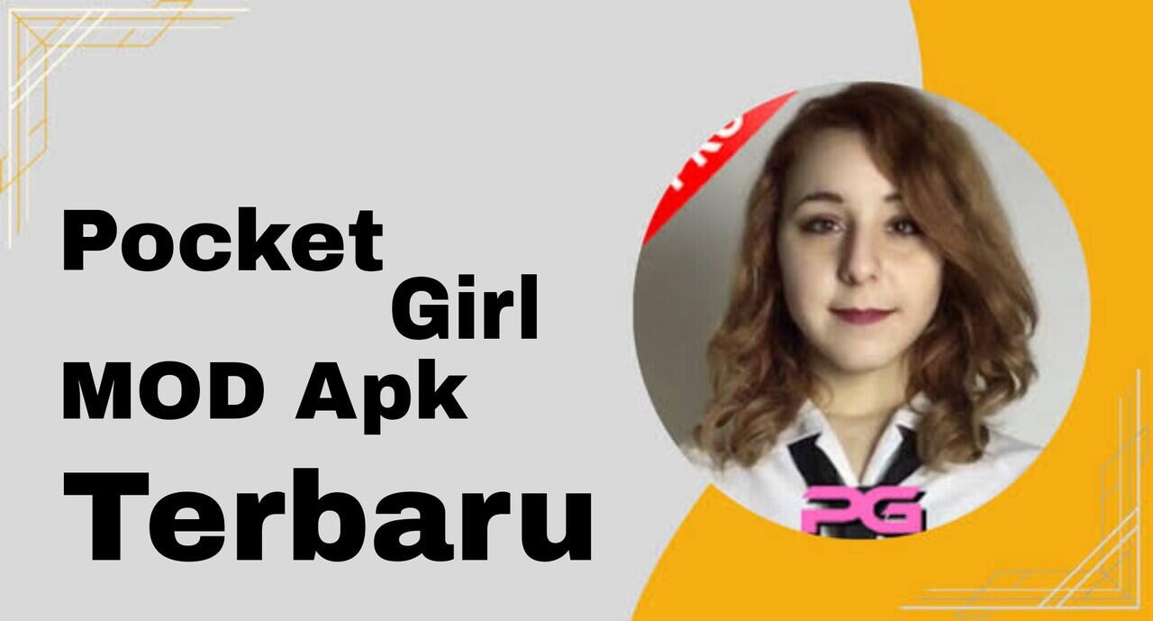 Download Game Pocket Girl Mod Apk Terbaru 2023