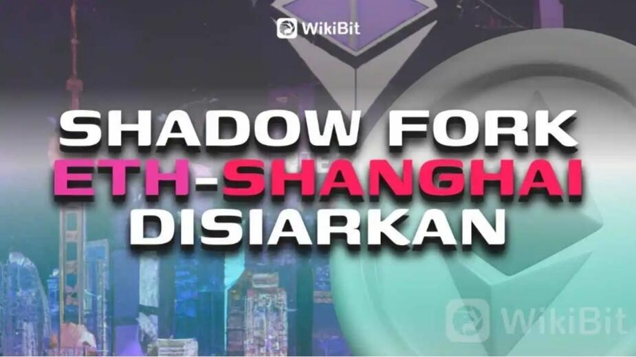 Garpu Bayangan Mainnet Ethereum Shanghai Disiarkan