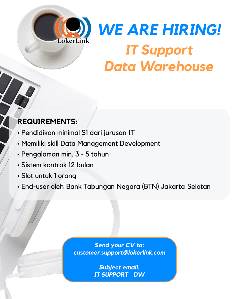 &#91; JAKARTA SELATAN &#93; Lowongan Kerja &quot;IT SUPPORT - DATA WAREHOUSE&quot;