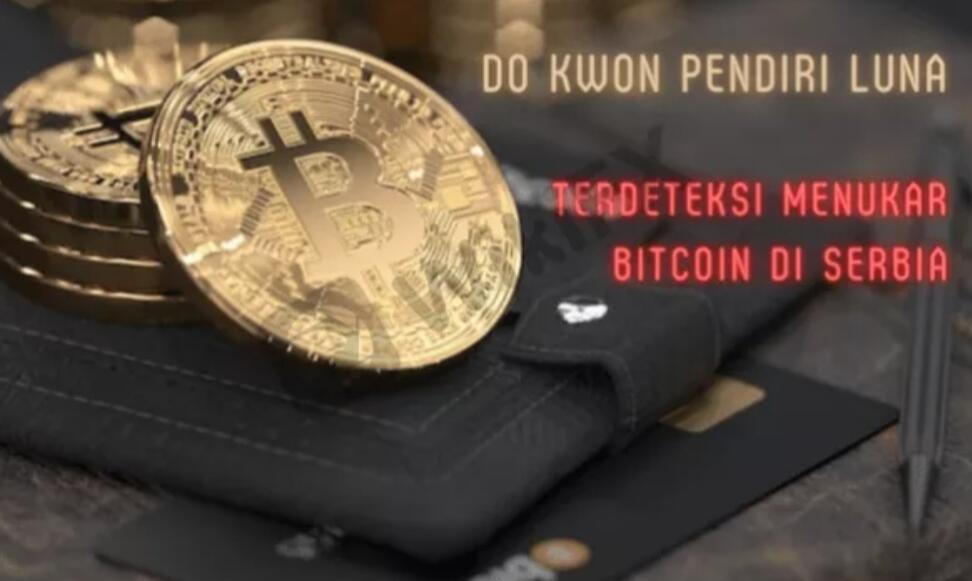 Do Kwon Pendiri Luna Terdeteksi Menukar Bitcoin Di Serbia