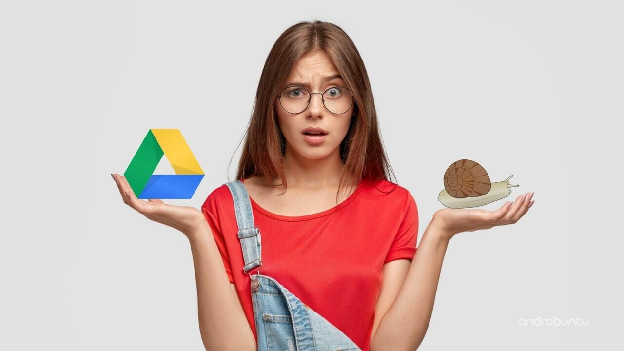 Cara Mengatasi Upload File ke Google Drive Lama