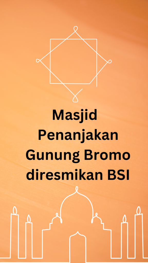 Masjid Penanjakan Gunung Bromo diresmikan BSI