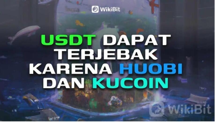 USDT Dapat Terjebak Karena Kelalaian Huobi dan KuCoin